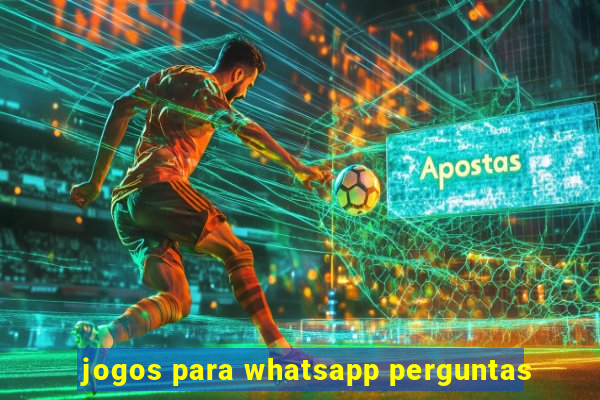 jogos para whatsapp perguntas